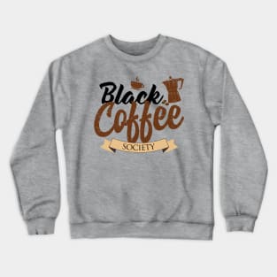 Black Coffee Society Crewneck Sweatshirt